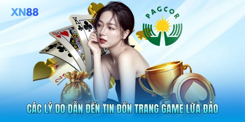 Các lý do dẫn đến tin đồn trang game lừa đảo Các lý do dẫn đến tin đồn trang game lừa đảo