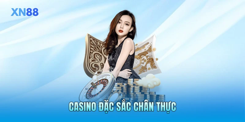 Casino đặc sắc chân thực