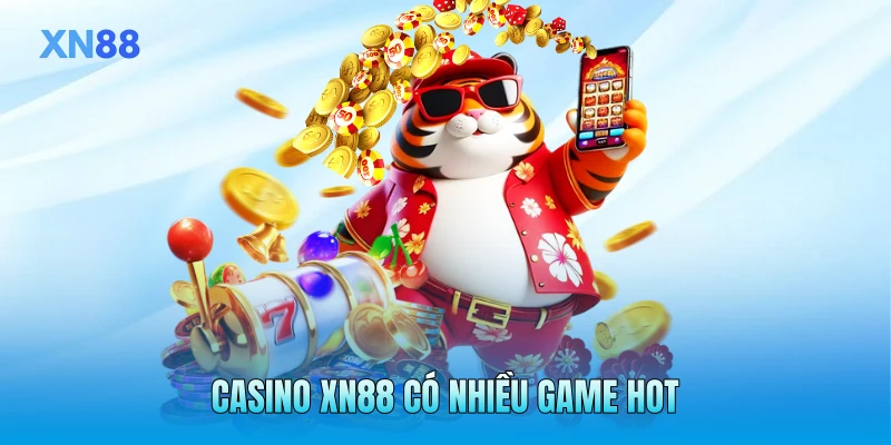 Casino XN88 có nhiều game hot Casino XN88 có nhiều game hot