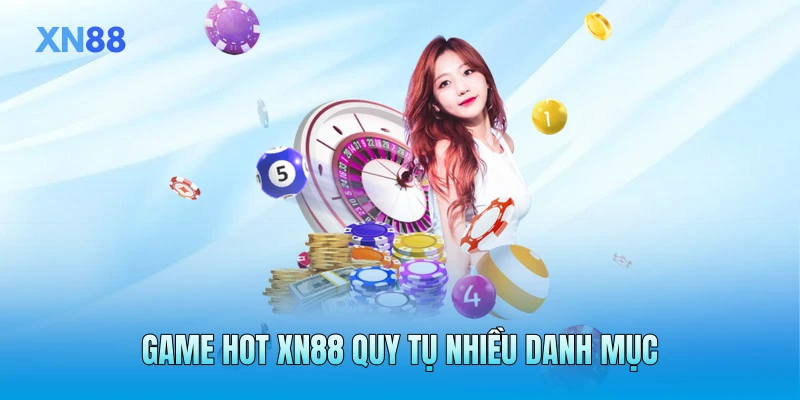 Game hot XN88 quy tụ nhiều danh mục Game hot XN88 quy tụ nhiều danh mục