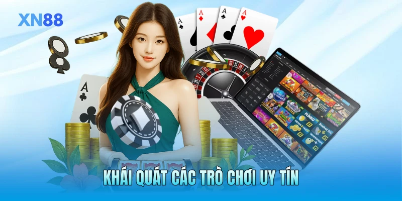 Khái quát các trò chơi uy tín Khái quát các trò chơi uy tín