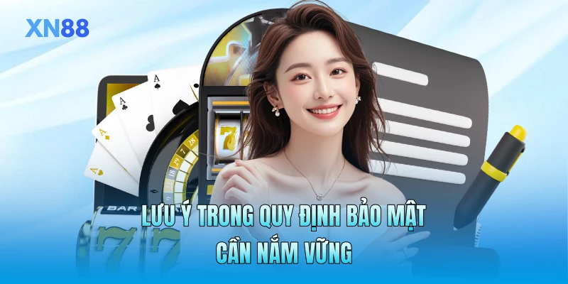 Lưu ý trong quy định bảo mật cần nắm vững Lưu ý trong quy định bảo mật cần nắm vững