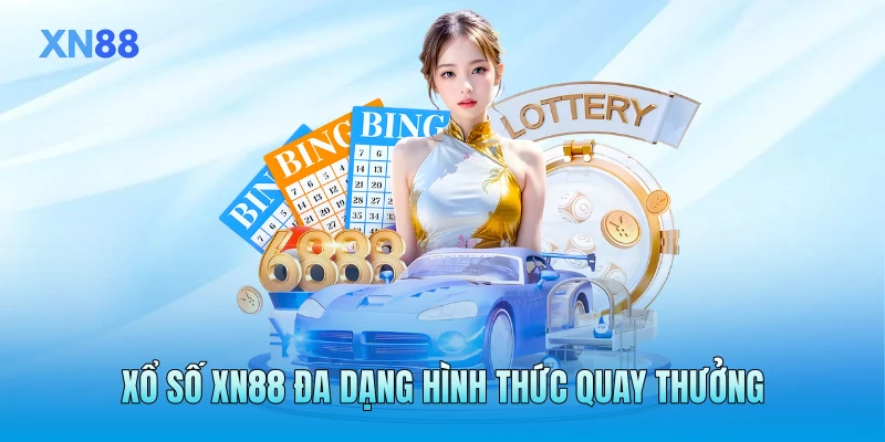 Xổ số XN88 đa dạng hình thức quay thưởng Xổ số XN88 đa dạng hình thức quay thưởng